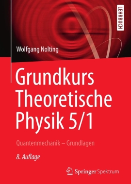 Cover Grundkurs Theoretische Physik 5/1 Quantenmechanik Grundlagen